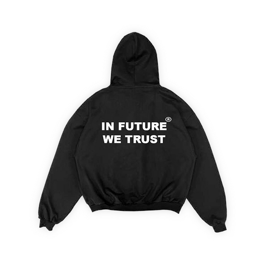 IN FUTURE WE TRUST HOODIE